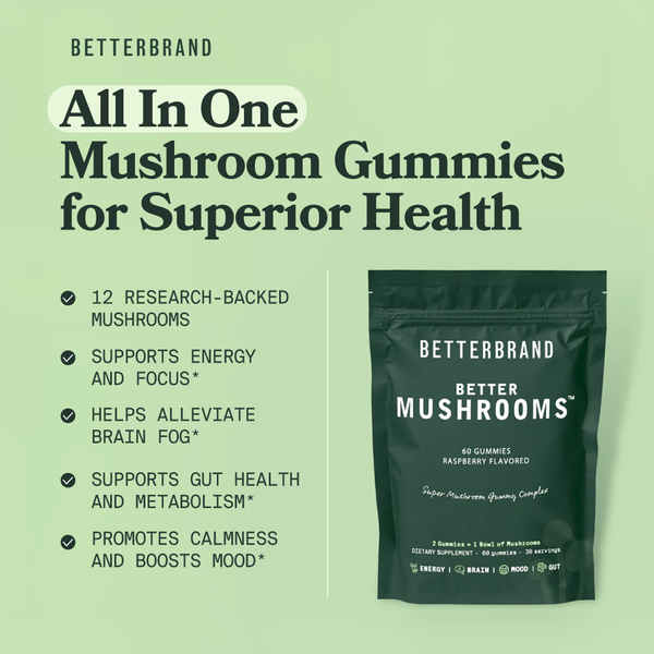 BetterBrand Better Mushrooms package with text: 60 Gummies Raspberry Flavored, Super Mushroom Gummy Complex, 2 Gummies = 1 Bowl of Mushrooms, Dietary Supplement, 60 Gummies, 30 servings, Energy, Brain, Mood, Gut